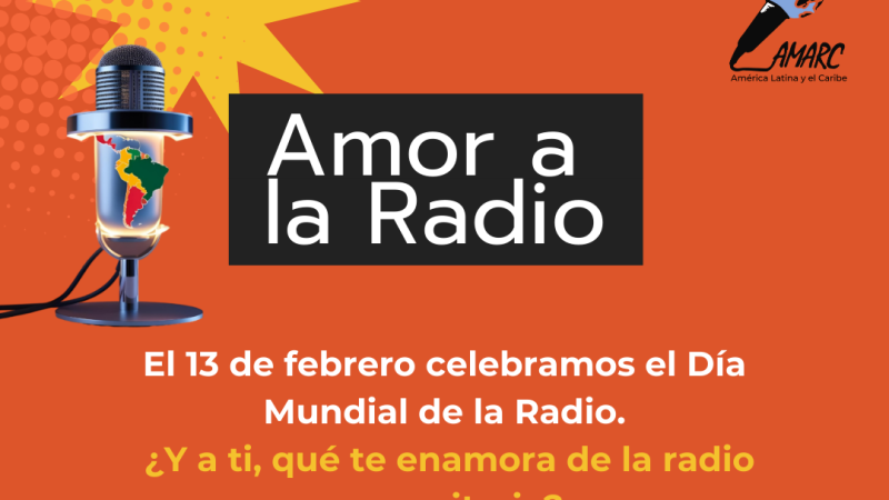 Día Mundial de la Radio 2026: Amor a la radio comunitaria